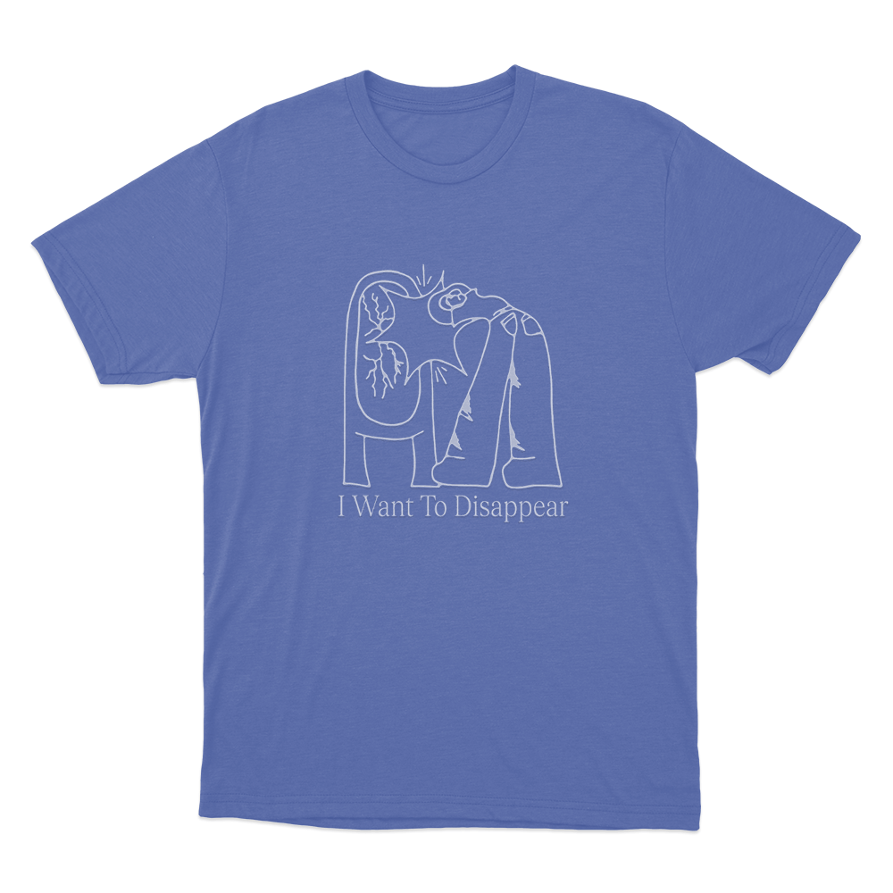 I Want To Disappear Unisex T Shirt Blue I Want To Disappear Unisex T Shirt Blue