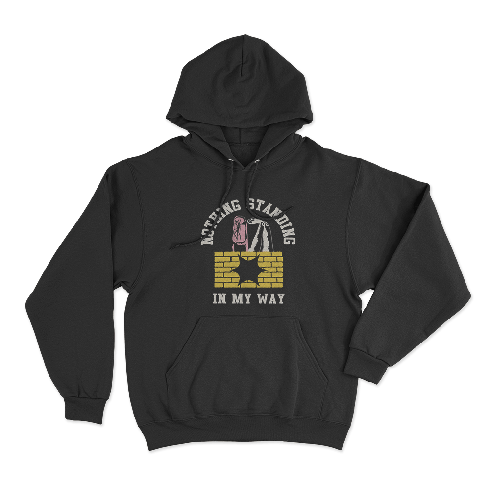 Nothing Standing In My Way Unisex Hoodie Black Nothing Standing In My Way Unisex Hoodie Black