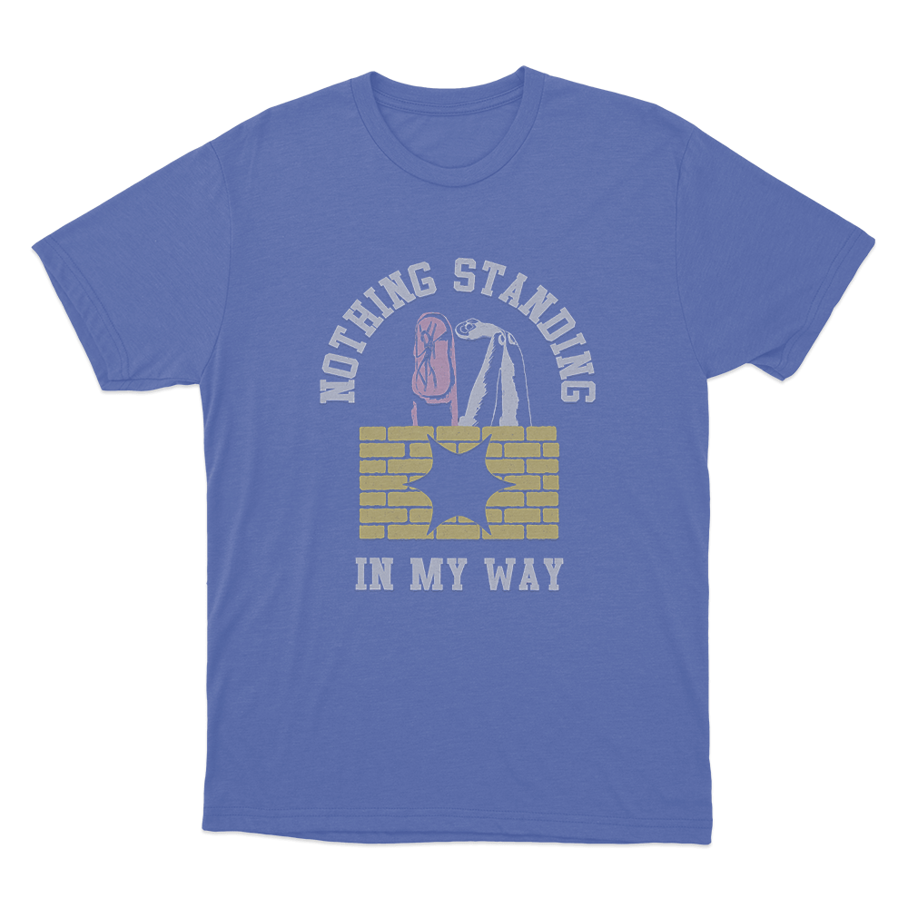 Nothing Standing In My Way Unisex T Shirt Blue Nothing Standing In My Way Unisex T Shirt Blue